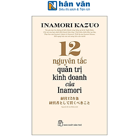 Sách - 12 Nguyên Tắc Quản Trị Kinh Doanh Của Inamori