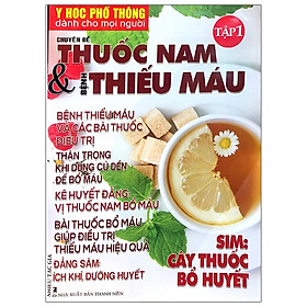 Y Học Phổ Thông Dành Cho Mọi Người - Chuyên Đề:Thuốc Nam Và Bệnh Thiếu Máu (Tập 1)