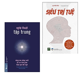 Combo 2Q Sách Tư Duy - Kĩ Năng Sống : Siêu Trí Tuệ - Giải Mã Bí Mật Đằng Sau Bộ Não Phi Thường Của Những Bậc Thầy Ghi Nhớ + Nghệ Thuật Tập Trung - Nâng Cao Năng Suất, Tối Ưu Thời Gian, Hiệu Quả Bất Ngờ