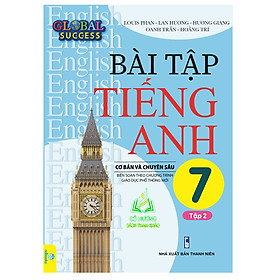 Sách - Bài Tập Tiếng Anh 7 tập 2 Cơ Bản Và Chuyên Sâu (Biên soạn theo chương trình GDPT mới Global Success)