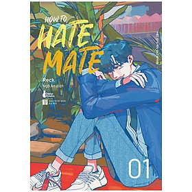 How To Hate Mate - Tập 1 (Truyện Màu) - Tặng Kèm Postcard
