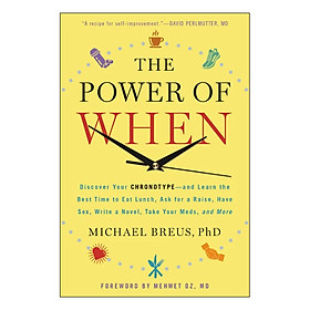 Nơi bán The Power of When: Discover Your Chronotype--and Learn the Best Time to Eat Lunch, Ask for a Raise, Have Sex, Write a Novel, Take Your Meds, and More - Giá Từ -1đ