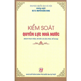 Sách Kiểm soát quyền lực nhà nước (Sách tham khảo) (Tái bản có sửa chữa, bổ sung)