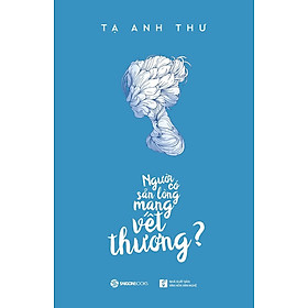 Người Có Sẵn Lòng Mang Vết Thương