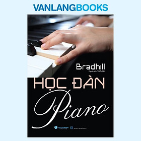 Học Đàn Piano - Tái Bản  - Vanlangbooks