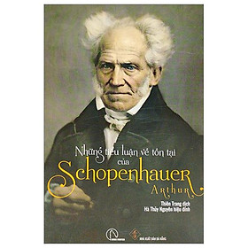 Những Tiểu Luận Về Tồn Tại Của Arthur Schopenhauer