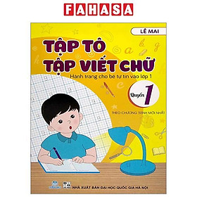 Hành Trang Cho Bé Tự Tin Vào Lớp 1 - Tập Tô Tập Viết Chữ - Quyển 1 (Tái Bản 2023)