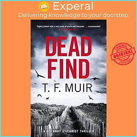 Sách - Dead Find - A compulsive, page-turning Scottish crime thriller by T.F. Muir (UK edition, paperback)
