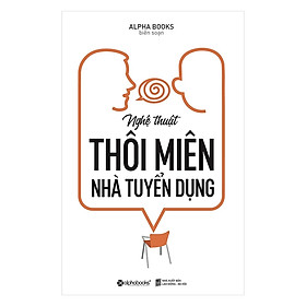 Nghệ Thuật Thôi Miên Nhà Tuyển Dụng (Quà Tặng Tickbook)