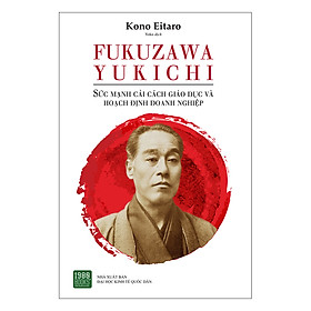 [Tải ebook] FUKUZAWA YUKICHI: Sức Mạnh Cải Cách Giáo Dục Và Hoạch Định Doanh Nghiệp PDF