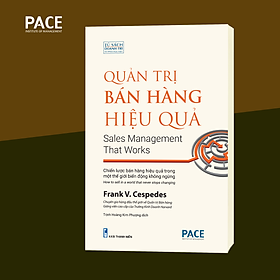 Hình ảnh Quản Trị Bán Hàng Hiệu Quả (Sales Management That Works) - Frank V. Cespedes - PACE Books