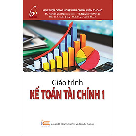Giáo trình Kế toán Tài chính 1 – TS. Nguyễn Văn Hậu – (bìa mềm)