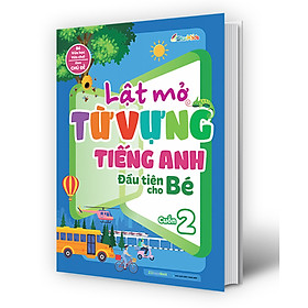 Lật Mở Từ Vựng Tiếng Anh Đầu Tiên Cho Bé - Cuốn 2 _MEGA