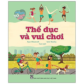 Tớ Khỏe Mạnh, Tớ Hạnh Phúc - Thể Dục Và Vui Chơi