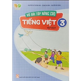 vở bài tập nâng cao Tiếng Việt lớp 3 tập 1 (Kết nối tri thức với cuộc sống)