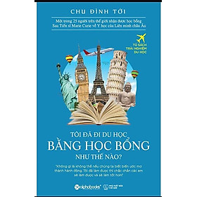 Tôi Đã Đi Du Học Bằng Học Bổng Như Thế Nào?