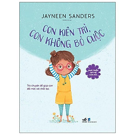 Sách Phát Triển Trí Tuệ Cảm Xúc- Con Kiên Trì, Con Không Bỏ Cuộc