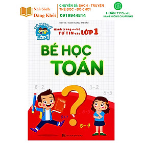 Sách - Bé học toán (Hành trang cho bé tự tin vào lớp 1)