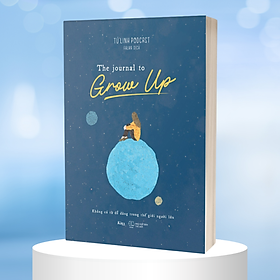 The Journal To Grow Up – Không Có Từ Dễ Dàng Trong Thế Giới Người Lớn