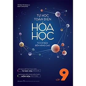 Download sách Tự Học Toàn Diện Hóa Học - Từ Cơ Bản Đến Nâng Cao Lớp 9