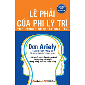 Sách - Lẽ Phải Của Phi Lý Trí (Tái Bản 2018)