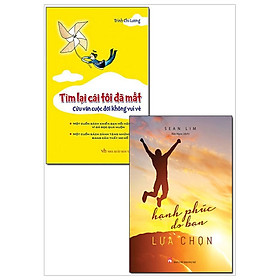 Combo Hạnh Phúc Do Bạn Lựa Chọn + Tìm Lại Cái Tôi Đã Mất, Cứu Vãn Cuộc Đời Không Vui Vẻ (Bộ 2 Cuốn)