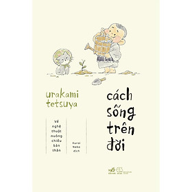 Hình ảnh  Cách Sống Trên Đời - Về Nghệ Thuật Nuông Chiều Bản Thân- Cuốn Tư Duy- Kỹ Năng Sống Hay