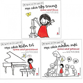 Combo Bé Ngoan Rèn Thói Quen Tốt: Học Cách Tập Trung + Học Cách Kiên Trì + Học Cách Nhẫn Nại (Tặng kèm bookmark Happy Life)