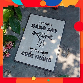 Mua Tranh gỗ treo tường_Lao động hăng say thưởng ngay cuối tháng_CRN_01 . KÍch thước 54x40cm