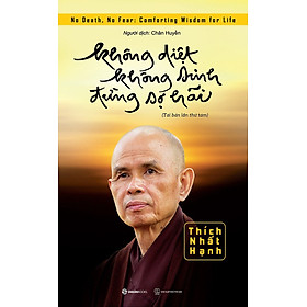 Hình ảnh sách Không Diệt Không Sinh Đừng Sợ Hãi (TB5)