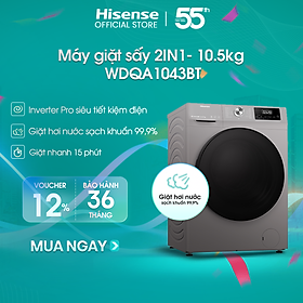 Mua Máy giặt sấy 2IN1 Hisense Inverter 10.5kg WDQA1043BT sạch khuẩn 99.9%  bảo hành 3 năm - HÀNG CHÍNH HÃNG