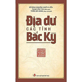 Địa Dư Các Tỉnh Bắc Kỳ - VIETNAMBOOK - AIA Vietnam
