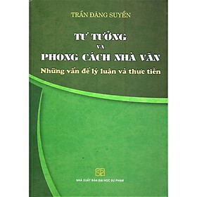 [Download Sách] Tư Tưởng Và Phong Cách Nhà Văn - Những Vấn Đề Lý Luận Và Thực Tiễn