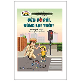 [Download Sách] Giáo Dục An Toàn Giao Thông - Đèn Đỏ Rồi, Dừng Lại Thôi! - Red Ligh, Stop! (Dành Cho Trẻ 5-6 Tuổi)