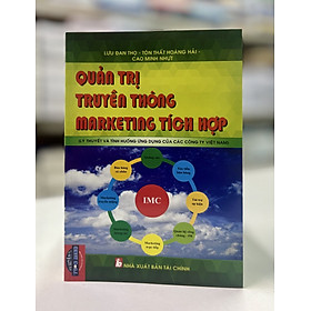 Hình ảnh Quản trị truyền thông marketing tích hợp (Lý thuyết và tình huống ứng dụng của các công ty Việt Nam)