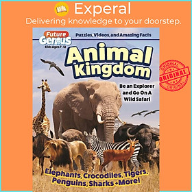 Sách - Future Genius: Animal Kingdom - Be an Explorer and Go On A  by Editors of Happy Fox Books (UK edition, paperback)