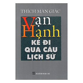 Vạn Hạnh Kẻ Đi Qua Cầu Lịch Sử