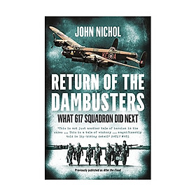 Return Of The Dambusters: What 617 Squadron Did