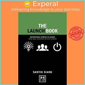 Sách - The Launch Book : Motivational Stories to Launch Your Idea, Business or N by Sanyin Siang (UK edition, paperback)