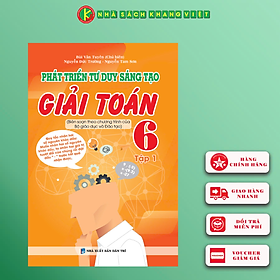 Sách Phát Triển Tư Duy Sáng Tạo Giải Toán Lớp 6 - Tập 1