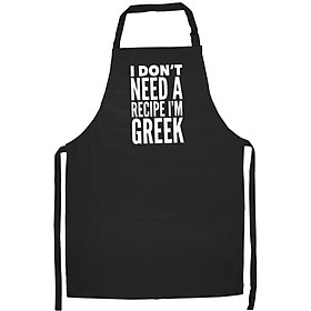 Tạp Dề Làm Bếp In Hình Funny Greek Food I Don't Need a Recipe Yaya Pappous