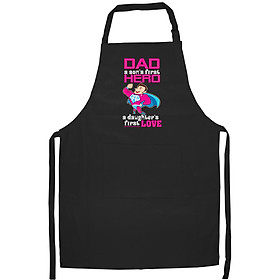 Tạp Dề Làm Bếp In họa tiết Bố là anh hùng đầu tiên là tình yêu cầu của cô con gái
