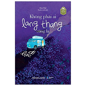 Không Phải Ai Lang Thang Cũng Là Đi Lạc