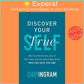 Sách - Discover Your True Self - How to Silence the Lies of Your Past and Actuall by Chip Ingram (UK edition, hardcover)