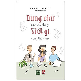 Dùng chữ sao cho đúng viết gì cũng thấy hay