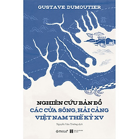 Hình ảnh Trạm Đọc | Nghiên Cứu Bản Đồ Các Cửa Sông, Hải Cảng Việt Nam Thế Kỷ XV