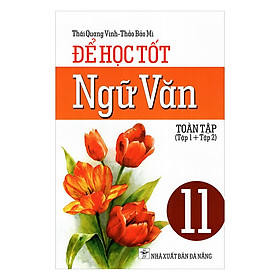 Để Học Tốt Ngữ Văn Lớp 11 (Toàn Tập 1 Và 2)