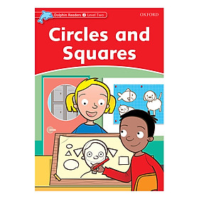 Oxford Dolphin Readers Level 2: Circles and Squares