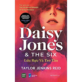 Daisy Jones & The Six : Lửa Rực Và Tro Tàn