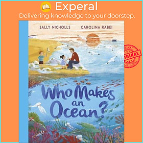 Sách - Who Makes an Ocean? by Carolina Rabei (UK edition, hardcover)